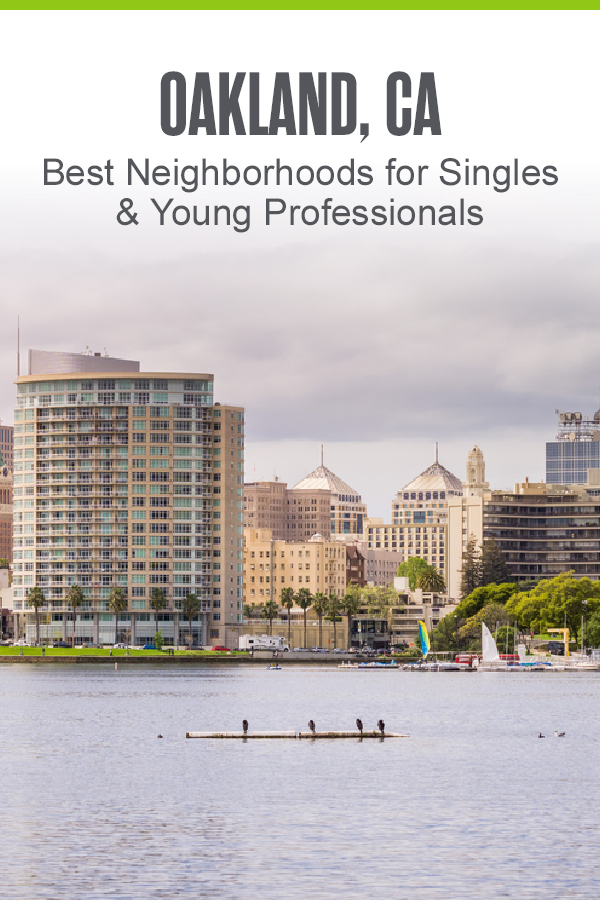 Pinterest Graphic: Oakland, CA: Best Neighborhoods for Singles & Young Professionals