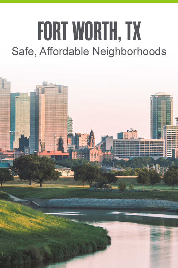Pinterest Graphic: Fort Worth, TX: Safe, Affordable Neighborhoods