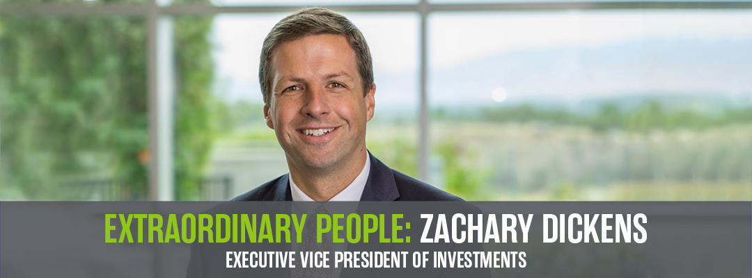 Extraordinary People: Zachary Dickens, EVP of Investments