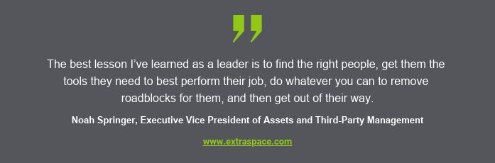 Quote from Noah Springer, Executive VP of Assets & Third Party Management, Management Tips from Extra Space Storage