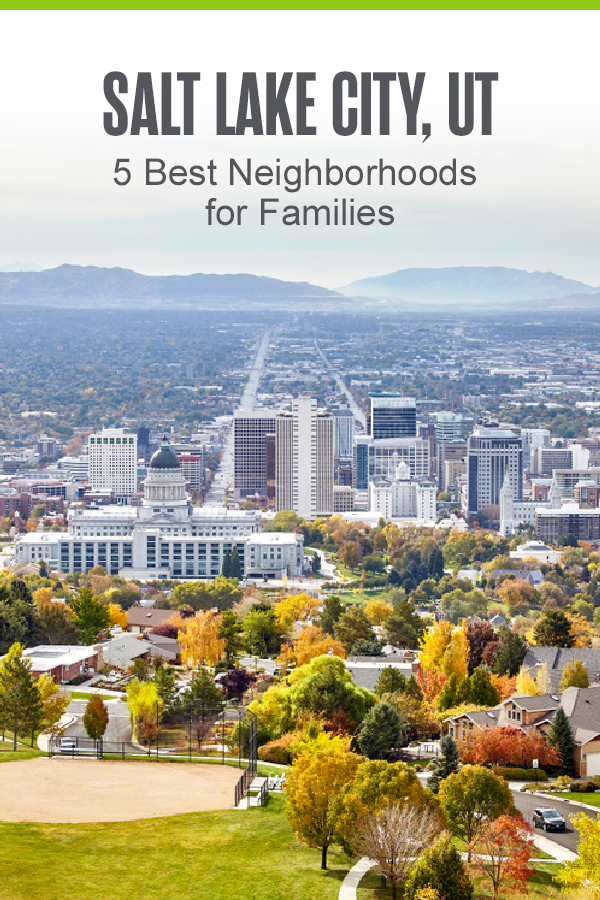 Pinterest Graphic: Salt Lake City, UT: 5 Best Neighborhoods for Families