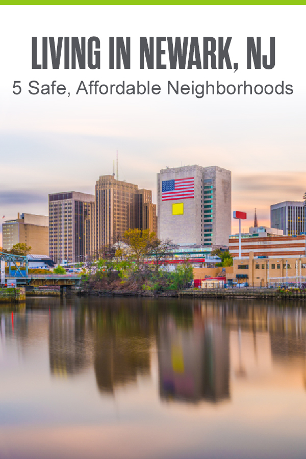 Pinterest Graphic: Living in Newark, NJ: 5 Safe, Affordable Neighborhoods