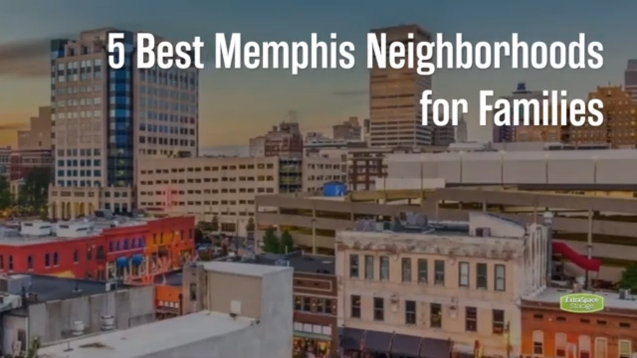5 Best Memphis Neighborhoods for Families in 2022