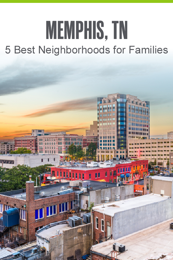 Pinterest Image: Memphis, TN: 5 Best Neighborhoods for Families