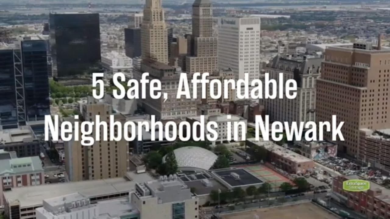 5 Safe, Affordable Neighborhoods in Newark Extra Space Storage