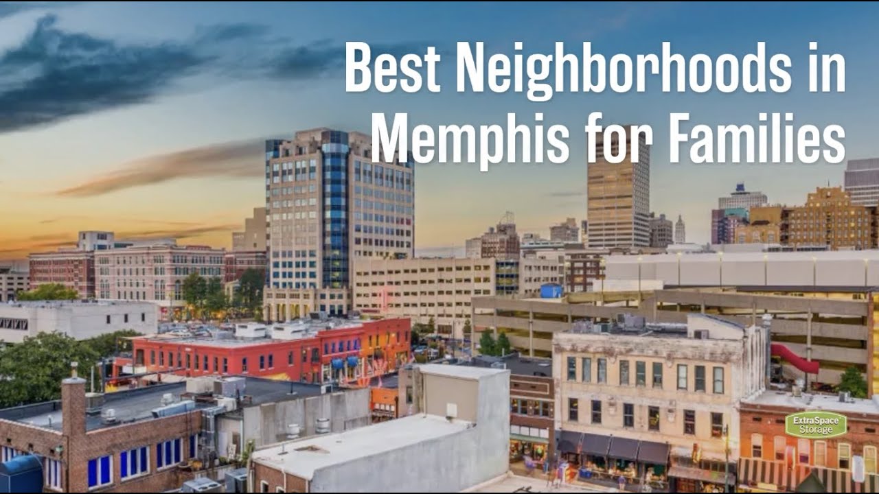 5 Best Neighborhoods in Memphis for Families in 2023 Extra Space Storage