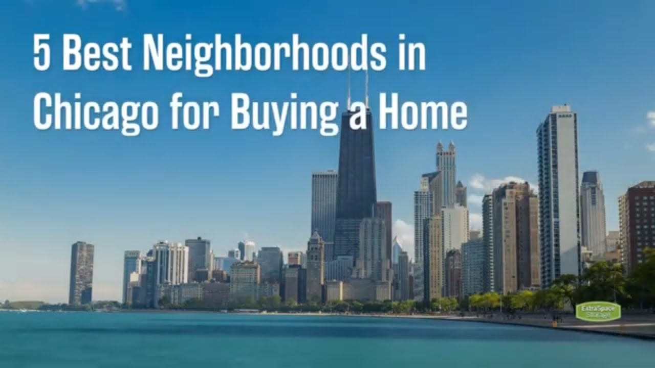 5 Best Places to Buy a Home in Chicago Extra Space Storage