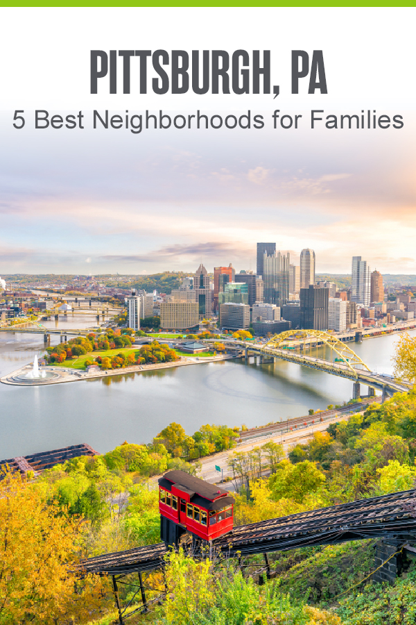 Pinterest: Pittsburgh, PA: 5 Best Neighborhoods for Families