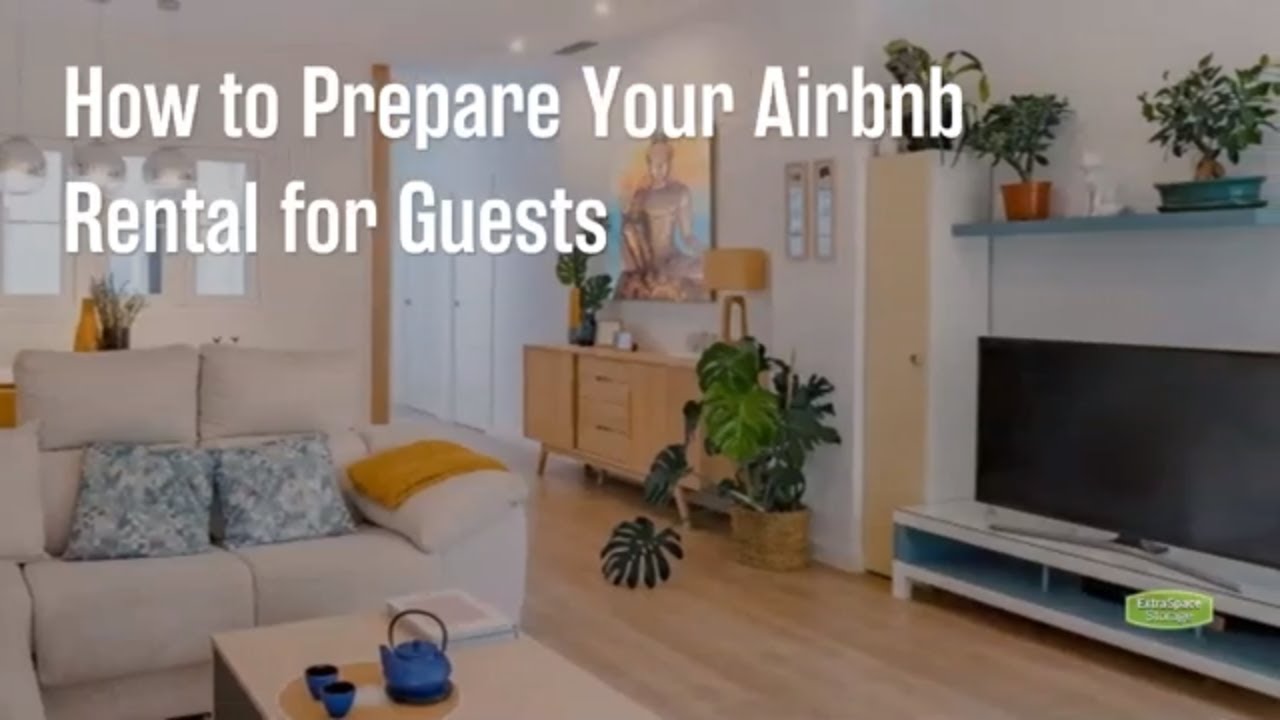 How to Prepare Your Airbnb Rental for Guests Extra Space Storage