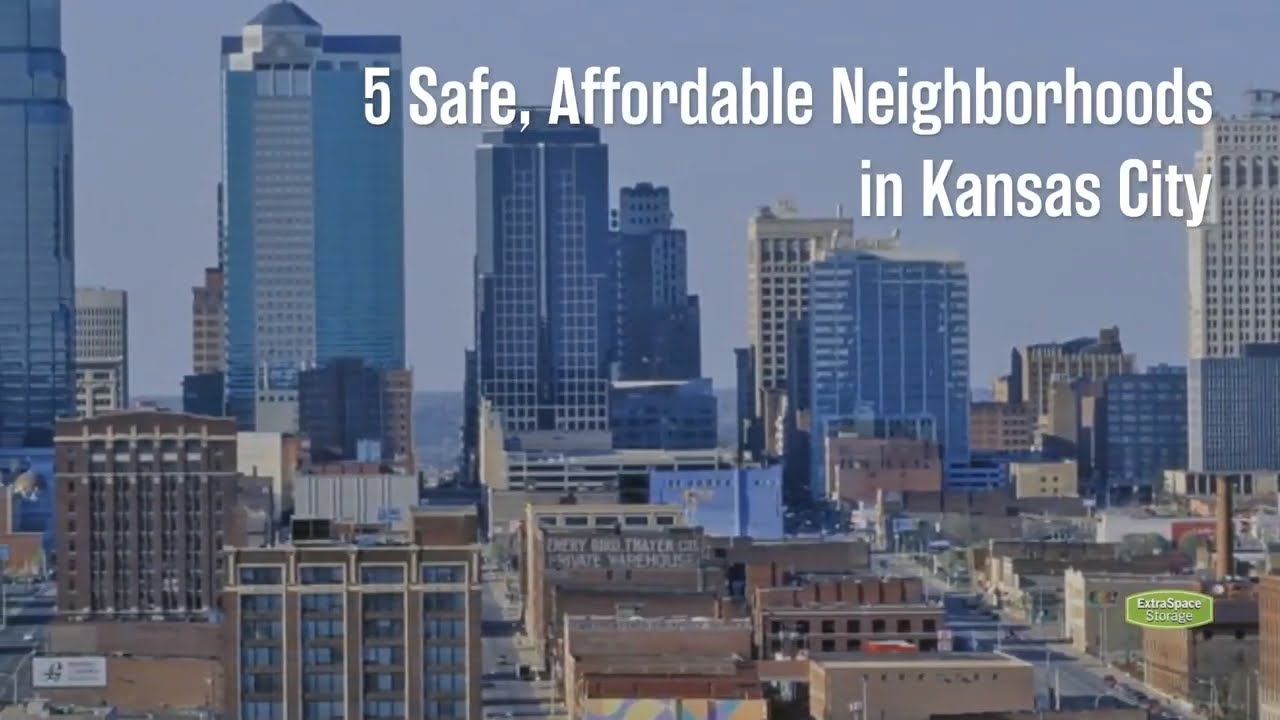 5 Safe, Affordable Neighborhoods in Kansas City Extra Space Storage