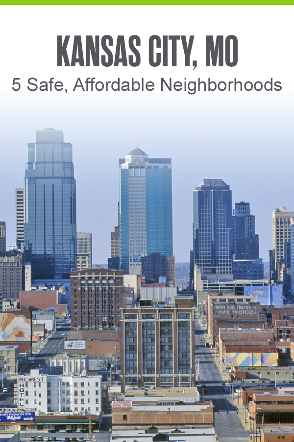 Pinterest Image: Kansas City, MO: 5 Safe, Affordable Neighborhoods