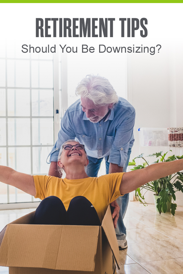 Pinterest Graphic: Retirement Tips: Should You Be Downsizing?