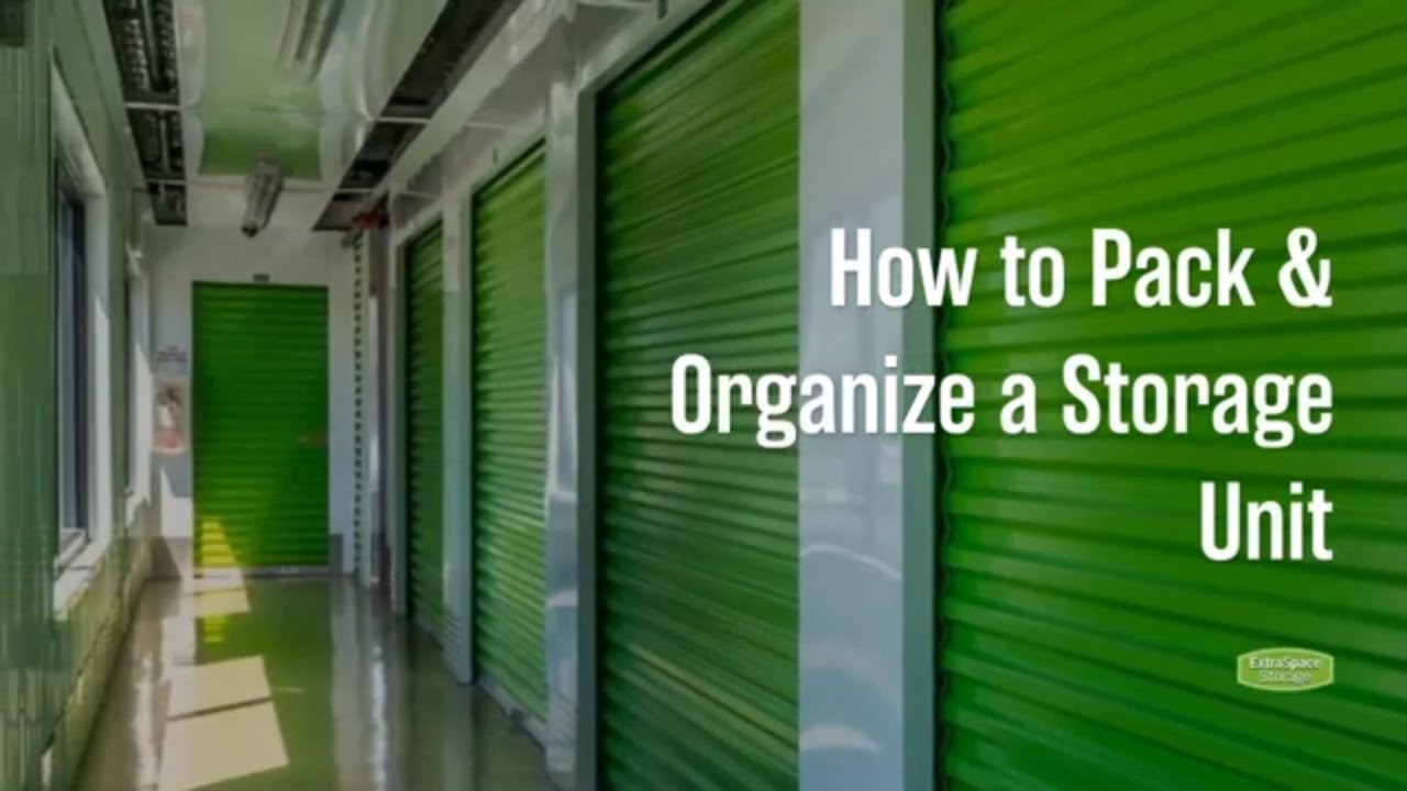How to Pack & Organize a Storage Unit Extra Space Storage