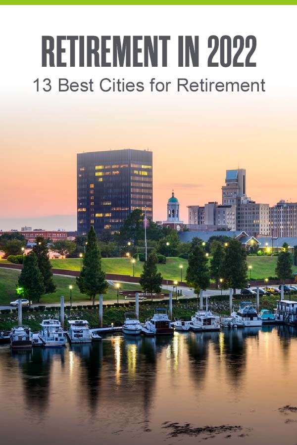 Pinterest graphic: Retirement in 2022: 13 Best Cities for Retirement
