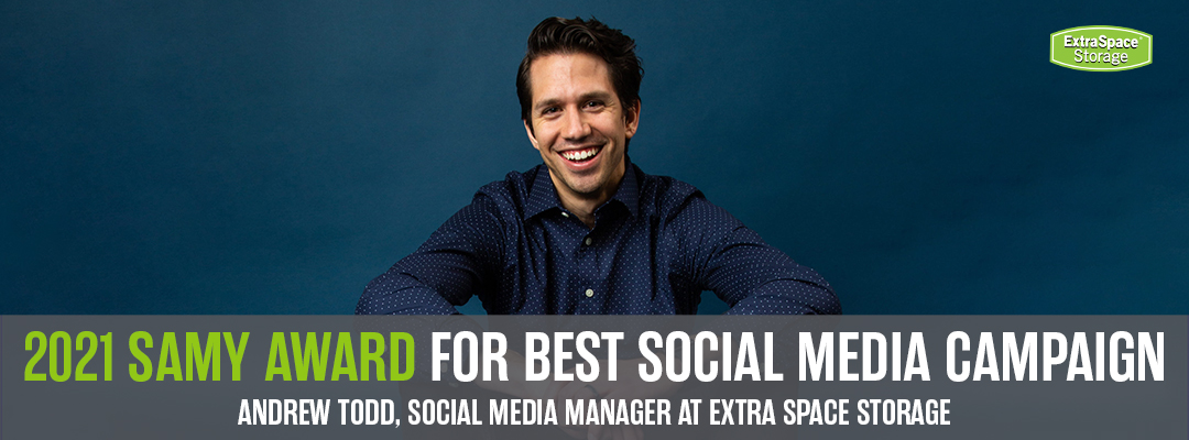 2021 SAMY Award for Best Social Media Campaign: Andrew Toddy, Social Media Manager at Extra Space Storage
