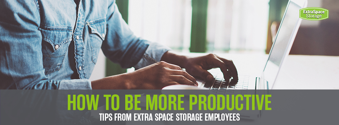 How to Be More Productive: Tips from Extra Space Storage Employees