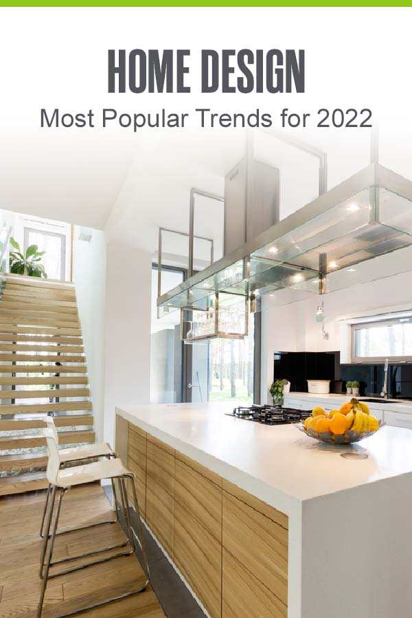 Pinterest graphic: Home Design: Most Popular Trends for 2022