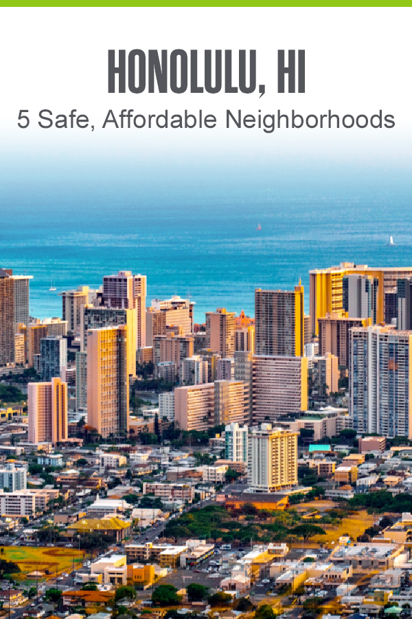 Pinterest Image: Honolulu, HI: 5 Safe, Affordable Neighborhoods: Extra Space Storage