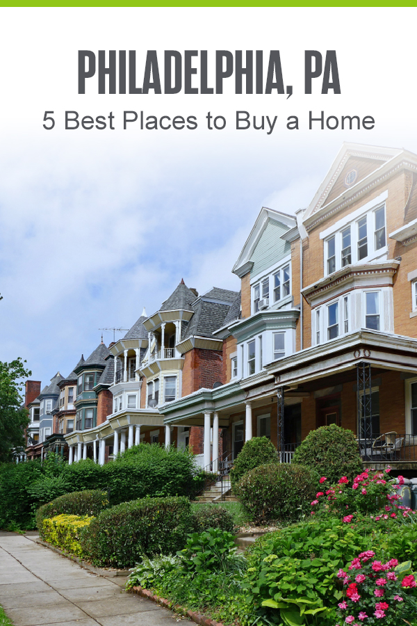Pinterest Image Philadelphia, PA: 5 Best Places to Buy a Home
