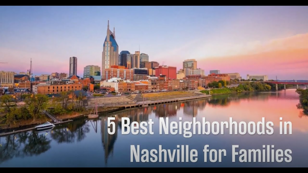 5 Best Neighborhoods in Nashville for Families in 2023 Extra Space Storage