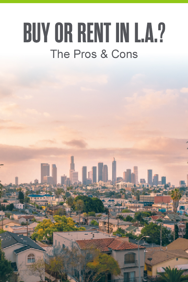 Pinterest image: Buy or Rent in LA: The Pros & Cons