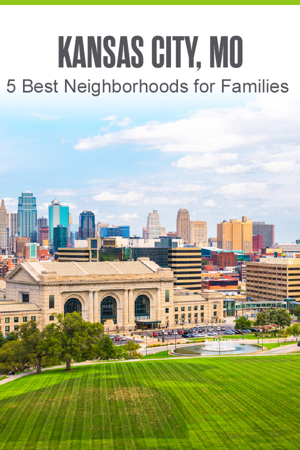 Pinterest Image: Kansas City, MO: 5 Best Neighborhoods for Families