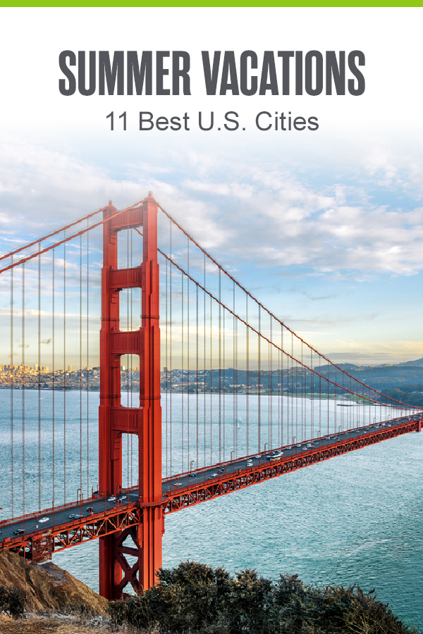 Summer Vacations 11 Best U.S. Cities