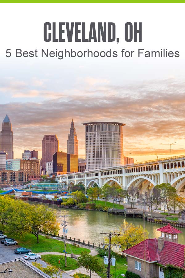 Pinterest Image: Cleveland, OH: 5 Best Neighborhoods for Families: Extra Space Storage