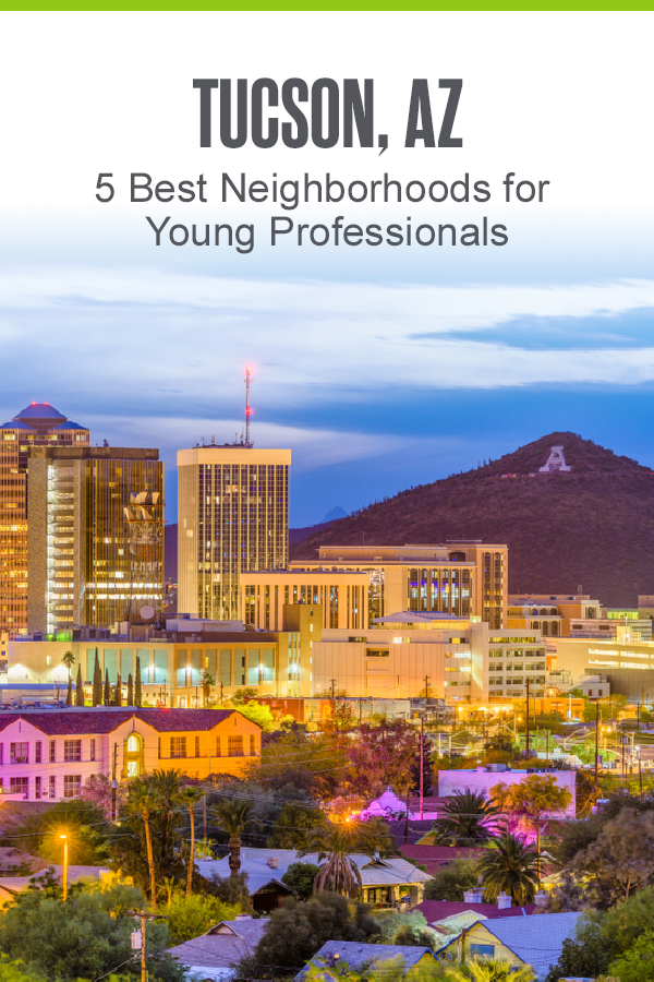 Pinterest graphic: Tucson, AZ: 5 Best Neighborhoods for Young Professionals
