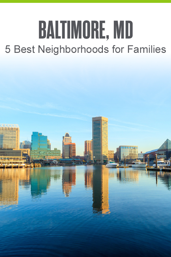 Baltimore, MD: 5 Best Neighborhoods for Families