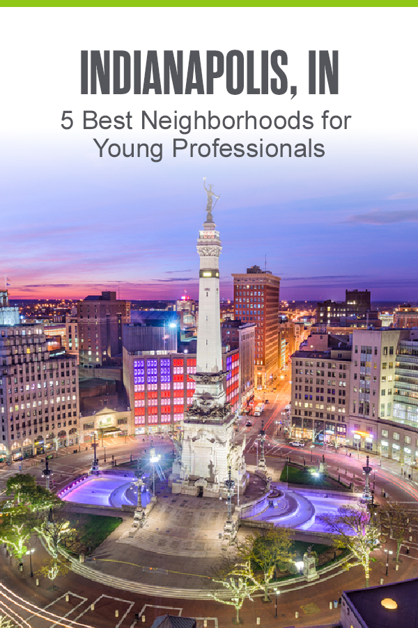 Indianapolis, IN: 5 Best Neighborhoods for Singles & Young Professionals