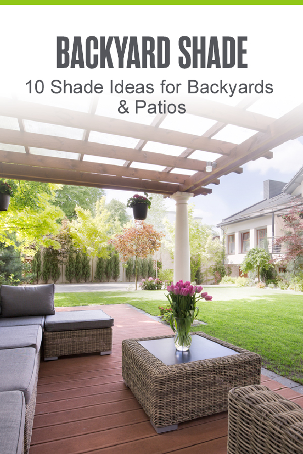 Backyard Shade: 10 Shade Ideas for Backyards and Patios