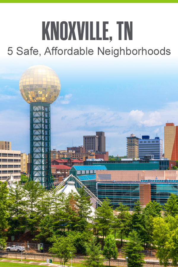 Safe, Affordable Neighborhoods in Knoxville 