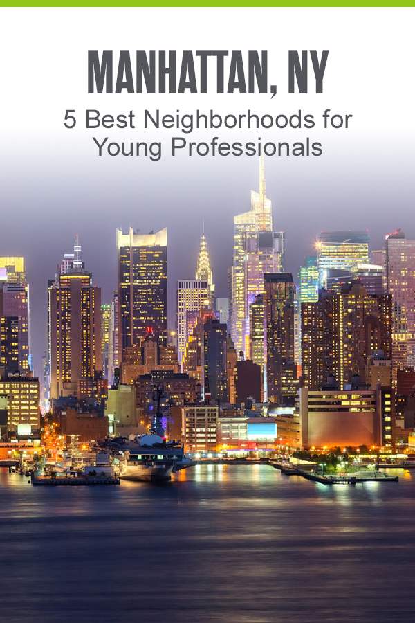 Manhattan, NY. 5 Best Neighborhoods for Young Professionals.