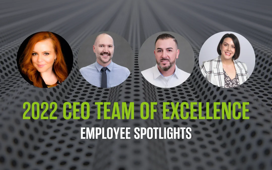 2022 CEO Team of Excellence Employee Spotlights