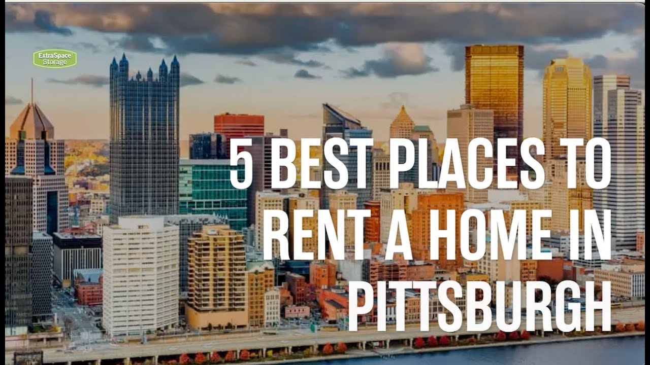 5 Best Places to Rent a Home in Pittsburgh in 2026