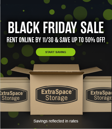 Black Friday Sale - Rent a Storage Unit Online for up to 50% off at Extra Space Storage