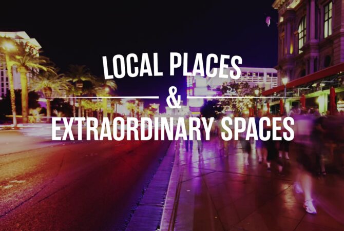 A photo of the Las Vegas strip at night with "Local Places & Extraordinary Spaces" overlaid.